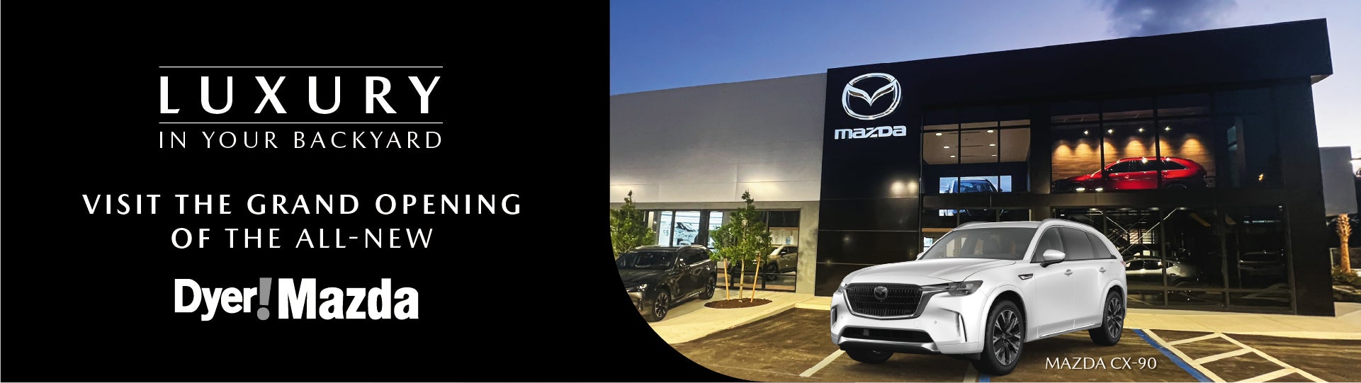 Dyer Mazda Open Now!